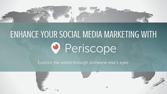 Enhance Your Social Media Marketing with Periscope - BMT Micro
