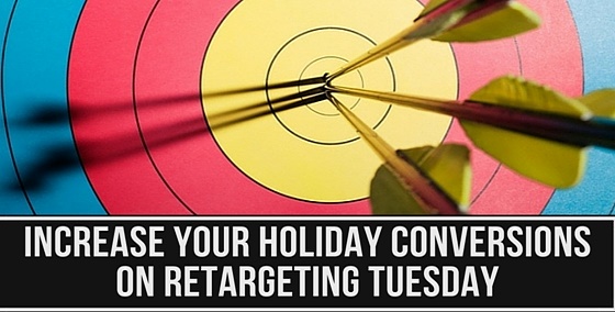 Increase Your Holiday Conversions on Retargeting Tuesday - BMT Micro
