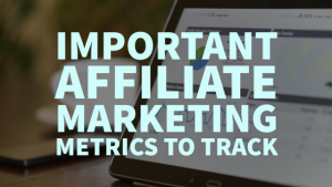 Important Affiliate Marketing Metrics To Track | BMT Micro Blog