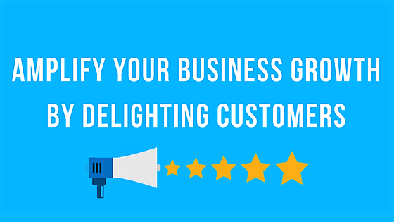 Amplify Your Business Growth By Delighting Customers Bmt - 