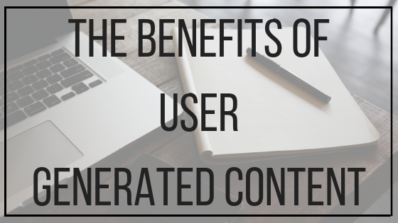 The Benefits Of User Generated Content | BMT Micro, Inc.