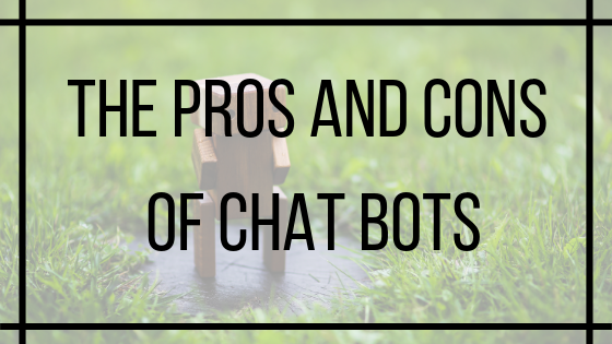 The Pros and Cons of Chat Bots.png