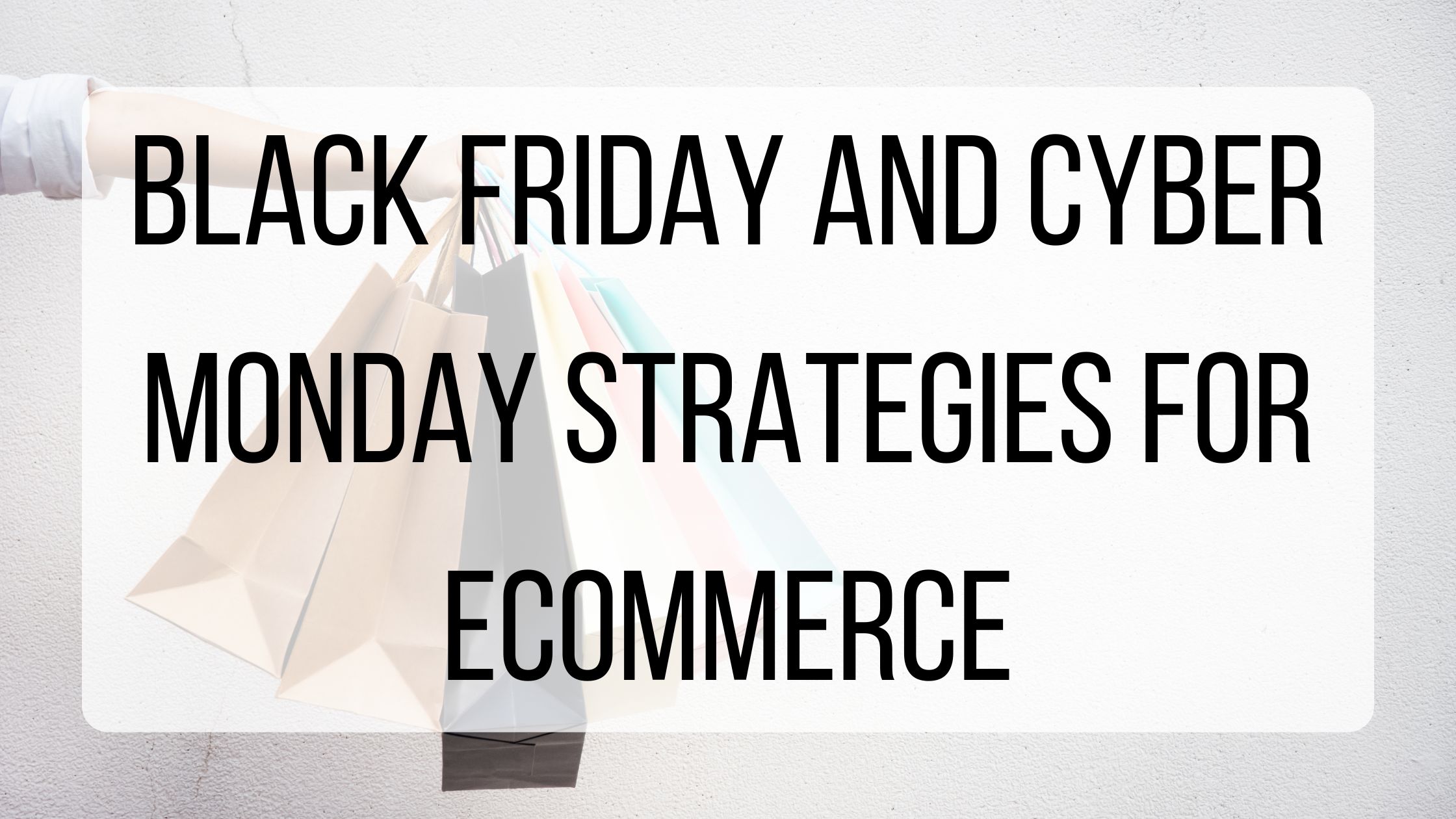 Black Friday And Cyber Monday Strategies For BMT Micro Blog